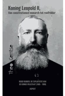 Koning Leopold II, van constitutioneel monarch tot roofridder - Boek Theo Gerritse (9461539975)