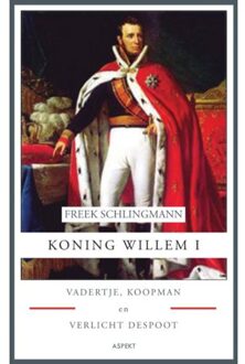 Koning Willem I - Boek Freek Schlingmann (9461531893)