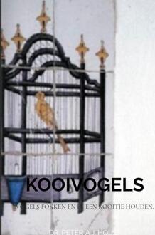 Kooivogels veroorzaken longkanker bij de mens. -  Dr. Peter A.J. Holst (ISBN: 9789403719597)