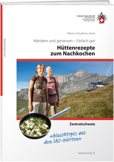 Kookboek Hüttenrezepte zum Nachkochen - Zentralschweiz | SAC Schweizer Alpenclub