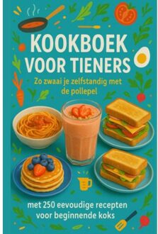 Kookboek Voor Tieners Zo Zwaai Je Zelfstandig Met De Pollepel:Het Perfecte Cadeau Voor Tieners - Sabine wolfgang