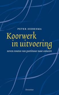 Koorwerk in uitvoering - Boek Peter Siebesma (9060388054)