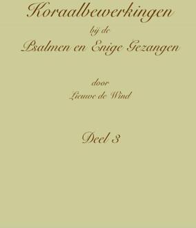 Koraalbewerkingen bij de Psalmen en Enige Gezangen -  Lieuwe de Wind (ISBN: 9789492799197)