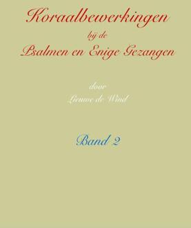 Koraalbewerkingen bij de Psalmen en Enige Gezangen -  Lieuwe de Wind (ISBN: 9789492799234)
