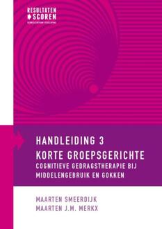 Korte groepsgerichte cognitieve gedragstherapie bij middelengebruik en gokken - Boek Maarten Smeerdijk (9492121042)