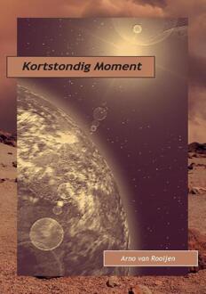 Kortstondig Moment - Arno van Rooijen