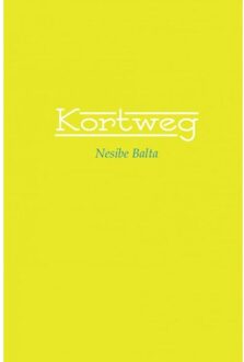 Kortweg - Boek Nesibe Balta (9402121927)
