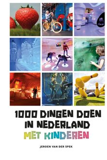 Kosmos Uitgevers 1000 dingen doen in Nederland met kinderen - Jeroen van der Spek - ebook