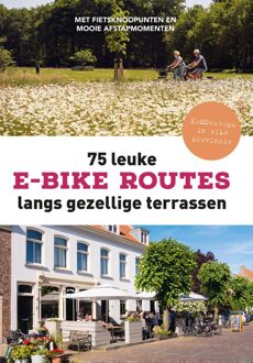 Kosmos Uitgevers 75 leuke e-bike routes langs gezellige terrassen - Fietsnetwerk.nl - ebook