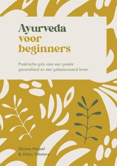 Kosmos Uitgevers Ayurveda voor beginners - Silvana Naipal, Jickey Tuheteru-Traxel - ebook