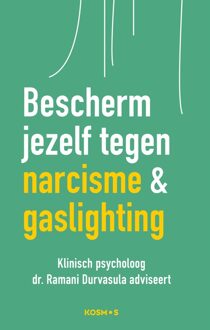 Kosmos Uitgevers Bescherm jezelf tegen narcisme & gaslighting - Ramani Durvasula - ebook