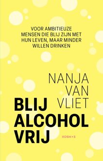 Kosmos Uitgevers Blij alcohol vrij - Nanja van Vliet - ebook