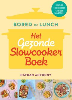 Kosmos Uitgevers Bored of Lunch - Het gezonde slowcooker boek - Nathan Anthony - ebook