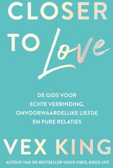 Kosmos Uitgevers Closer to Love - Vex King - ebook