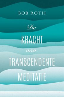 Kosmos Uitgevers De kracht van Transcendente Meditatie - eBook Bob Roth (9021565374)