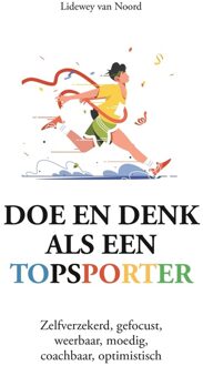 Kosmos Uitgevers Doe en denk als een topsporter - Lidewey van Noord - ebook
