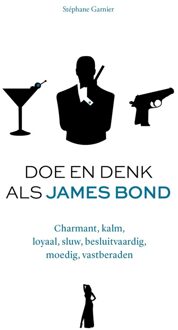Kosmos Uitgevers Doe en denk als James Bond - Stéphane Garnier - ebook
