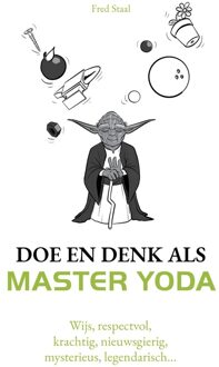 Kosmos Uitgevers Doe en denk als Master Yoda - Fred Staal - ebook