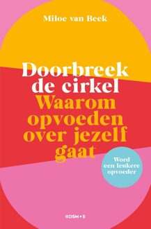 Kosmos Uitgevers Doorbreek de cirkel - Miloe van Beek - ebook