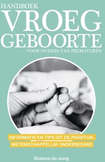 Kosmos Uitgevers Handboek vroeggeboorte - voor ouders van prematuren