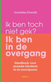 Kosmos Uitgevers Het ligt niet aan jou, het is de overgang - Arentina Drenth - ebook