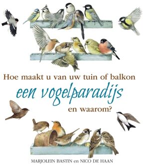 Kosmos Uitgevers Hoe maakt u van uw tuin of balkon een vogelparadijs