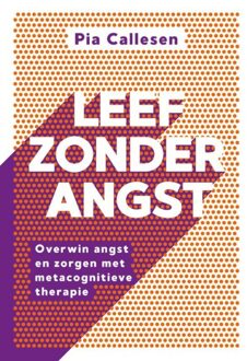 Kosmos Uitgevers Leef zonder angst - Pia Callesen - ebook