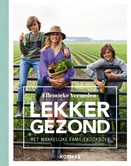 Kosmos Uitgevers Lekker Gezond! - Ellemieke Vermolen - ebook