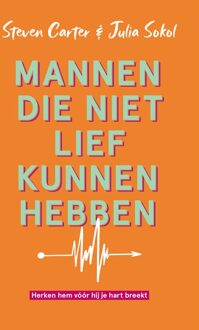 Kosmos Uitgevers Mannen die niet lief kunnen hebben - Steven Carter, Julia Sokol - ebook