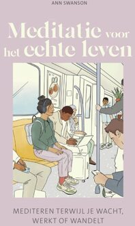 Kosmos Uitgevers Meditatie voor het echte leven - Ann Swanson - ebook