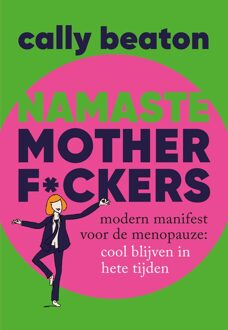 Kosmos Uitgevers Namasté motherf*ckers - Cally Beaton - ebook