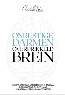 Kosmos Uitgevers Onrustige darmen, overprikkeld brein - Charlotte Labee - ebook