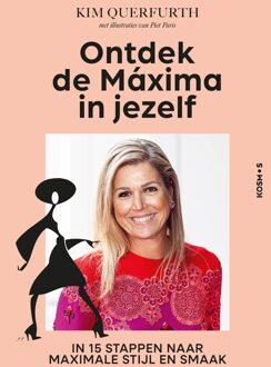 Kosmos Uitgevers Ontdek de Máxima in jezelf - Kim Querfurth - ebook
