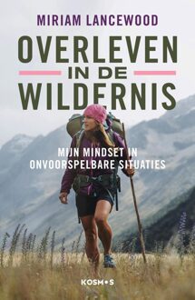 Kosmos Uitgevers Overleven in de wildernis - Miriam Lancewood - ebook