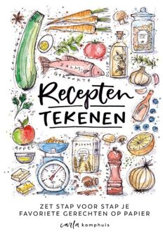 Kosmos Uitgevers Recepten tekenen - Carla Kamphuis - ebook