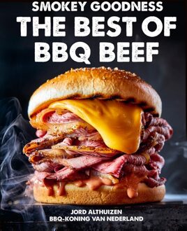 Kosmos Uitgevers Smokey Goodness - The best of BBQ Beef - Jord Althuizen - ebook