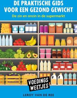 Kosmos Uitgevers Voedingsweetjes - De praktische gids voor een gezond gewicht - Leroy van de Ree - ebook