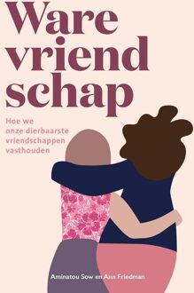 Kosmos Uitgevers Ware vriendschap - Aminatou Sow, Ann Friedman - ebook