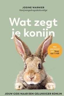 Kosmos Uitgevers Wat zegt je konijn - Josine Warnier - ebook
