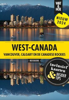 Kosmos Uitgevers West-Canada - Wat & Hoe reisgids - ebook