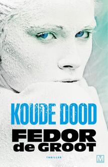 Koude dood -  Fedor de Groot (ISBN: 9789463099073)