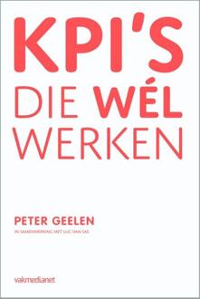 KPI's die wél werken - Boek Peter Geelen (9462761000)