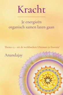 Kracht: Je energieën organisch samen laten gaan -  Anandajay (ISBN: 9789465318011)