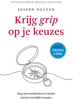 Krijg grip op je keuzes -  Joseph Nguyen (ISBN: 9789401306508)