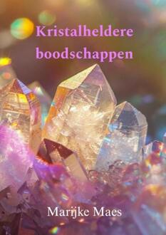 Kristalheldere boodschappen -  Marijke Maes (ISBN: 9789465120454)