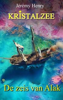 Kristalzee - De zeis van Alak -  Jérémy Henry (ISBN: 9789403709642)