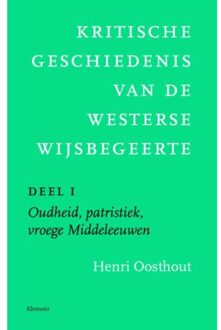 Kritische geschiedenis van de westerse wijsbegeerte / 1 Oudheid, patristiek, vroege Middeleeuwen deleeuwen, vroegmoderne tijd - Boek Henri Oosthout