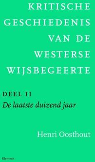 Kritische geschiedenis van de westerse wijsbegeerte / 2 De laatste duizend jaar - Boek Henri Oosthout (9086871801)