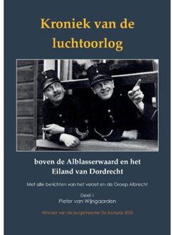 Kroniek van de luchtoorlog boven de Alblasserwaard en het Eiland van Dordrecht