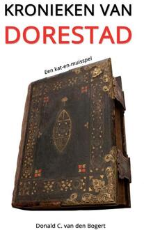Kronieken Van Dorestad - D.C. Van den Bogert
